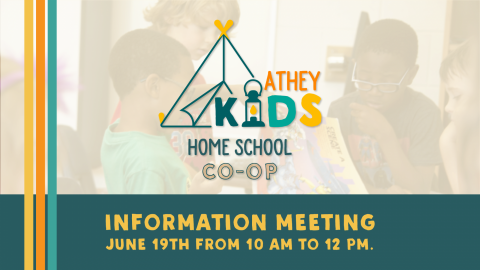 Poster forAthey Kids Homeschool Co-op Informational Meeting