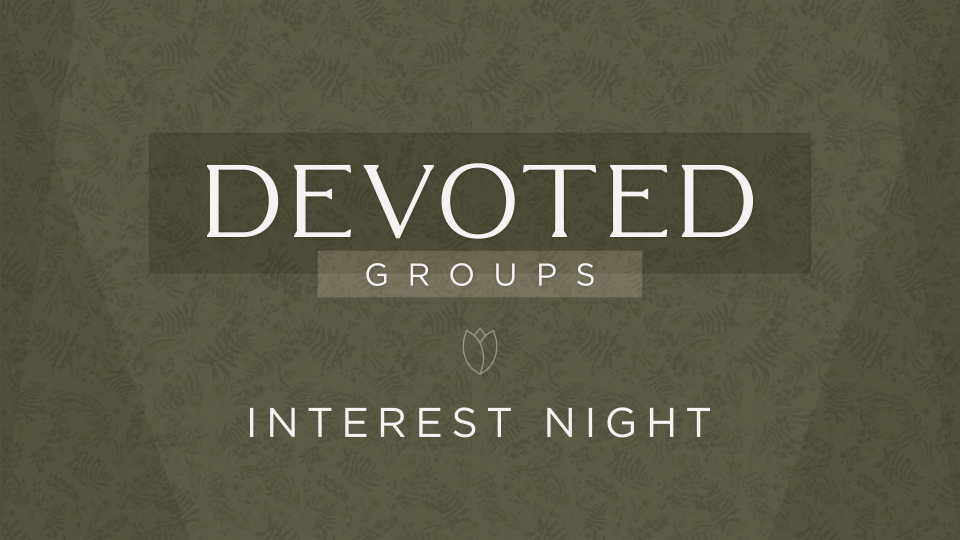 Poster forDevoted Groups Interest Night
